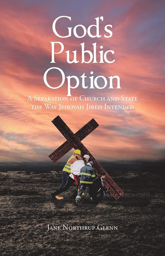God's Public Option A Separation of Church and State the Way Jehovah Jireh Intended