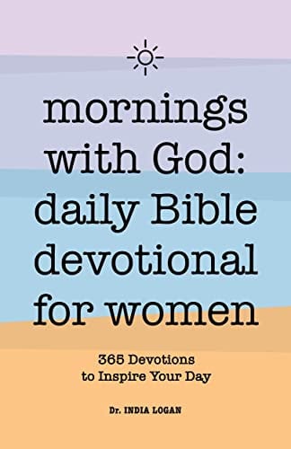 Mornings With God: Daily Bible Devotional for Women 365 Devotions to Inspire Your Day