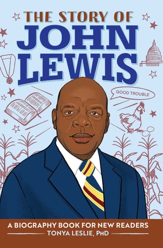The Story of John Lewis An Inspiring Biography for Young Readers