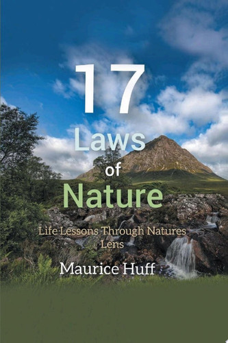 17 Laws of Nature Life Lessons through Natures Lens