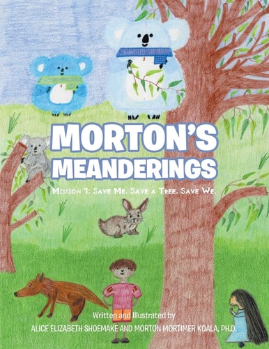 Morton's Meanderings Mission 1: Save Me. Save a Tree. Save We.
