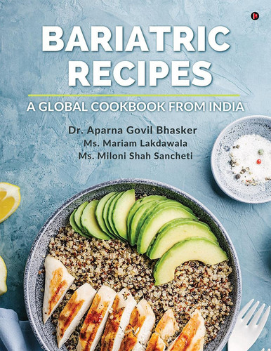 Bariatric Recipes: A global cookbook from India