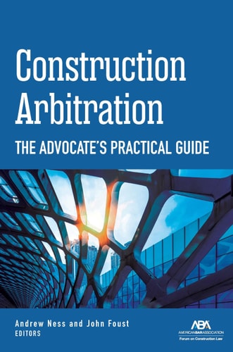 Construction Arbitration The Advocate's Practical Guide