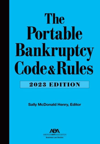The Portable Bankruptcy Code & Rules 2023 Edition