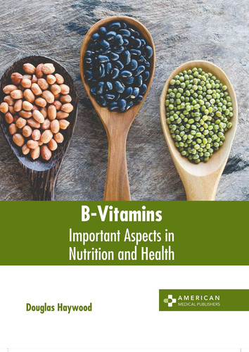B-Vitamins: Important Aspects in Nutrition and Health