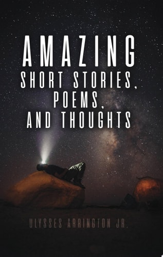 Amazing Short Stories, Poems, and Thoughts