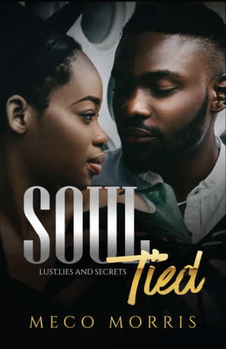 Soul Tied: Lust, Lies and Secrets