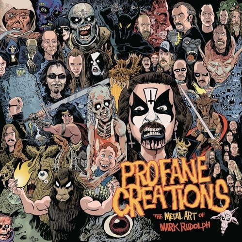 Profane Creations The Metal Art of Mark Rudolph