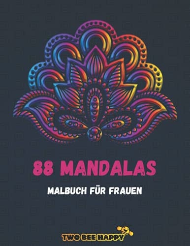 88 Mandalas für Frauen Ein Malbuch für Frauen mit 88 wunderschönen Mandalas zum Stressabbau und zur Entspannung (German Edition)