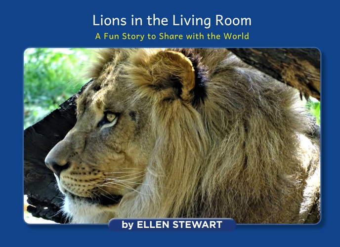 Lions in the Living Room: A Fun Story to Share with the World
