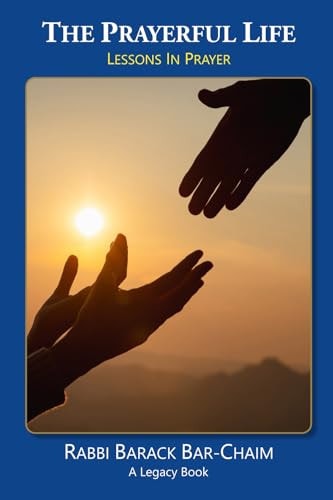 The Prayerful Life: Lessons in Prayer