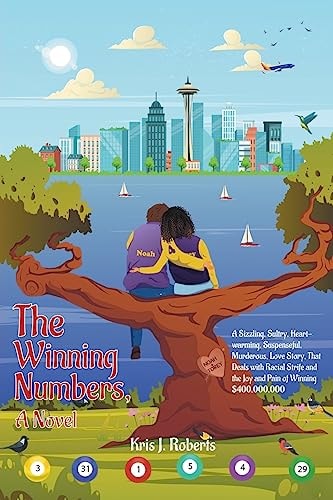 The Winning Numbers, a Novel A Sizzling Sultry, Heartwarming, Suspenseful, Murderous Love Story That Deals with Racial Strife and the Joy and Pain of Winning $400,000,000