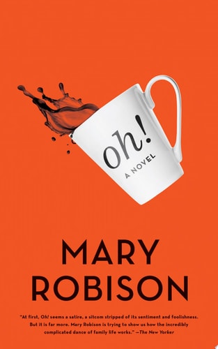Oh! A Novel