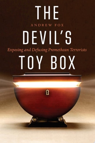 The Devil's Toy Box Exposing and Defusing Promethean Terrorists