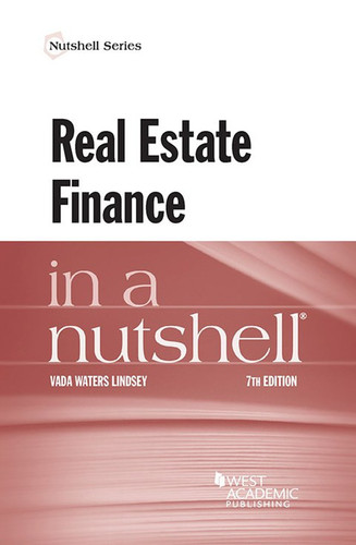 Lindsey's Real Estate Finance in a Nutshell