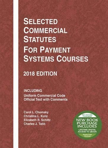 Selected Commercial Statutes for Payment Systems Courses, 2018 Edition