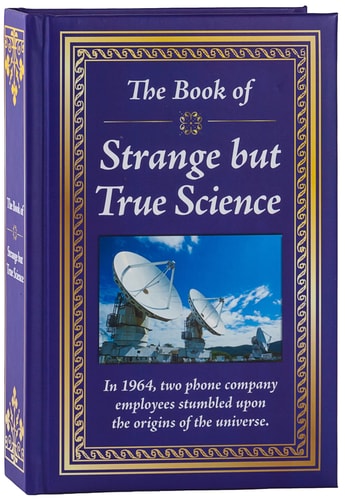 The Book of Strange But True Science