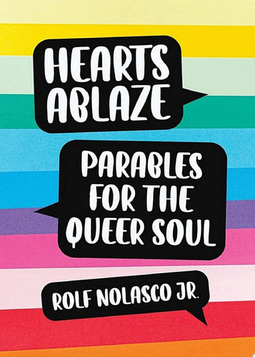 Hearts Ablaze Parables for the Queer Soul