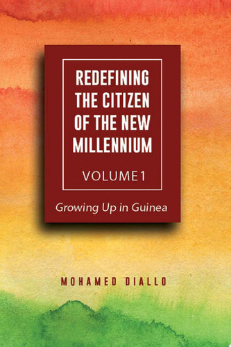 Redefining The Citizen of The New Millennium Growing Up in Guinea