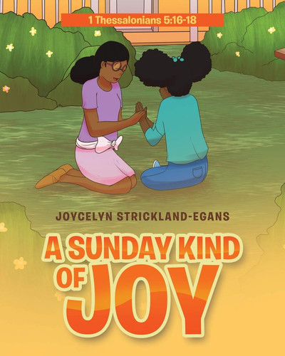 A Sunday Kind of Joy 1 Thessalonians 5:16-18