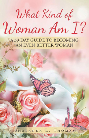 What Kind of Woman Am I? 30 Day Guide to Becoming an Even Better Woman