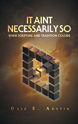 It Ain't Necessarily So When Scripture and Tradition Collide