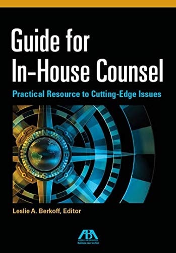 Guide for In-house Counsel Practical Resource to Cutting-edge Issues