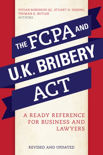 The FCPA and the U.K. Bribery Act A Ready Reference for Business and Lawyers
