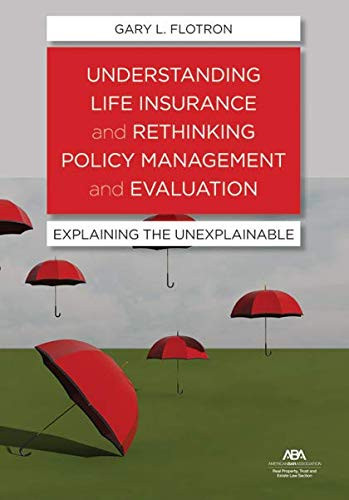 Understanding Life Insurance and Rethinking Policy Management and Evaluation Explaining the Unexplainable