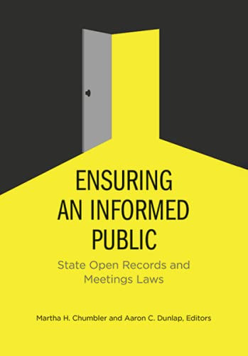 Ensuring an Informed Public State Open Records and Meetings Laws