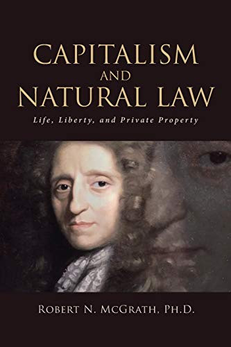 Capitalism and Natural Law Life, Liberty, and Private Property