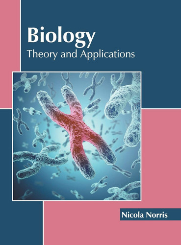 Biology: Theory and Applications