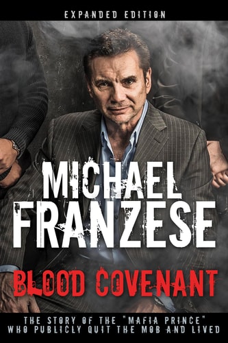 Blood Covenant The Story of the Mafia Prince Who Publicly Quit the Mob and Lived