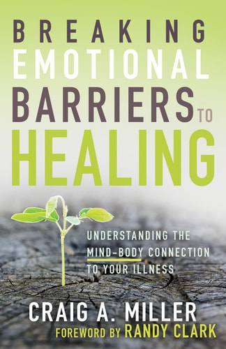 Breaking Emotional Barriers to Healing Understanding the Mind-Body Connection to Your Illness