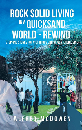 Rock Solid Living in A Quicksand World - Rewind Stepping Stones for Victorious Christ-Centered Living