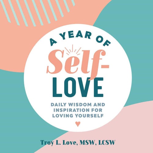 A Year of Self-Love Daily Wisdom and Inspiration for Loving Yourself