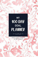 My 100 Day Goal Planner Track Daily Habits and Set Goals