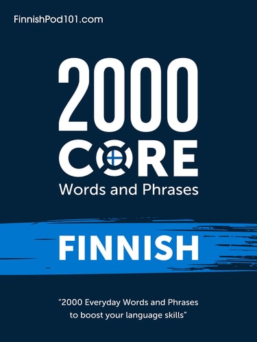 2000 Core Words and Phrases Finnish - 2000 Everyday Words and Phrases to boost your Finnish language skills
