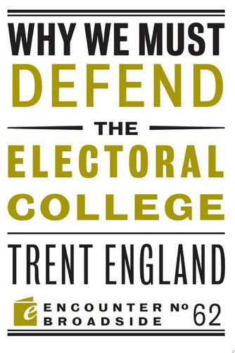Why We Must Defend the Electoral College