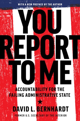 You Report to Me Accountability for the Failing Administrative State