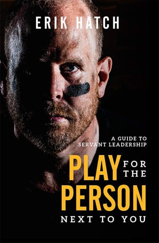 Play for the Person Next to You A Guide to Servant Leadership
