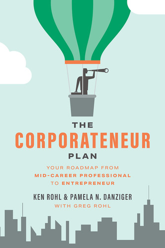 The Corporateneur Plan Your Roadmap from Mid-Career Professional to Entrepreneur