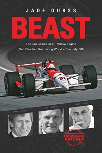 Beast The Top Secret Ilmor-Penske Engine That Shocked the Racing World at the Indy 500