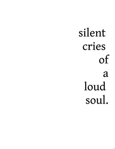 Silent Cries of a Loud Soul