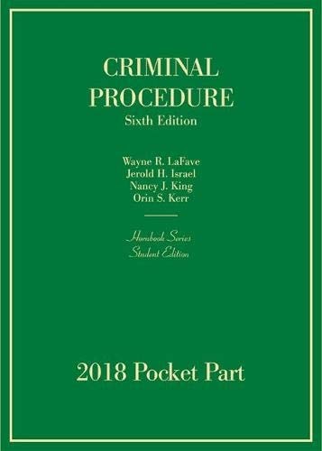 Criminal Procedure, Hornbook Series, Student Edition 2018 Pocket Part