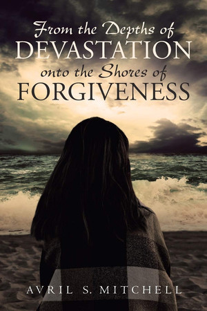 From the Depths of Devastation Onto the Shores of Forgiveness
