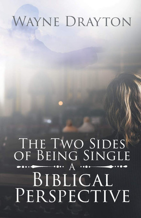 The Two Sides of Being Single A Biblical Perspective