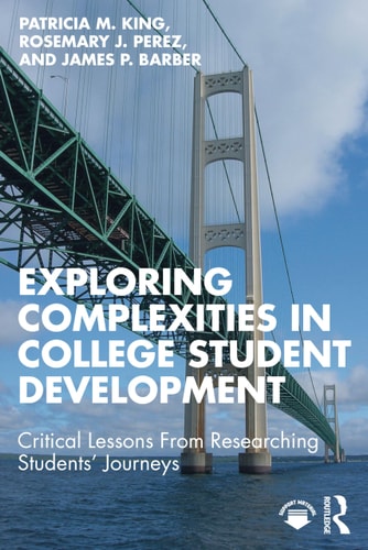 Exploring Complexities in College Student Development Critical Lessons From Researching Students' Journeys