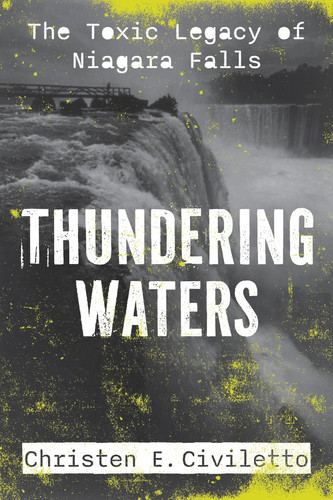 Thundering Waters: The Toxic Legacy of Niagara Falls