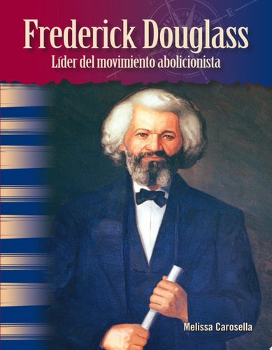 Frederick Douglass: Líder del movimiento abolicionista Líder del movimiento abolicionista